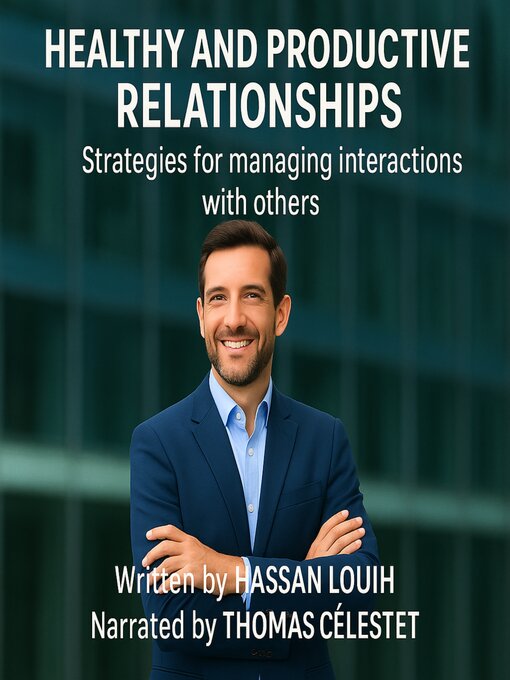 Title details for HEALTHY AND PRODUCTIVE RELATIONSHIPS by Hassan Louih - Available